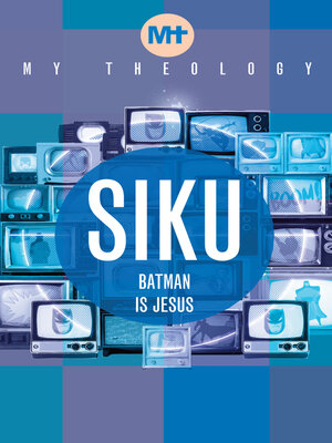 cover image of My Theology: Batman is Jesus